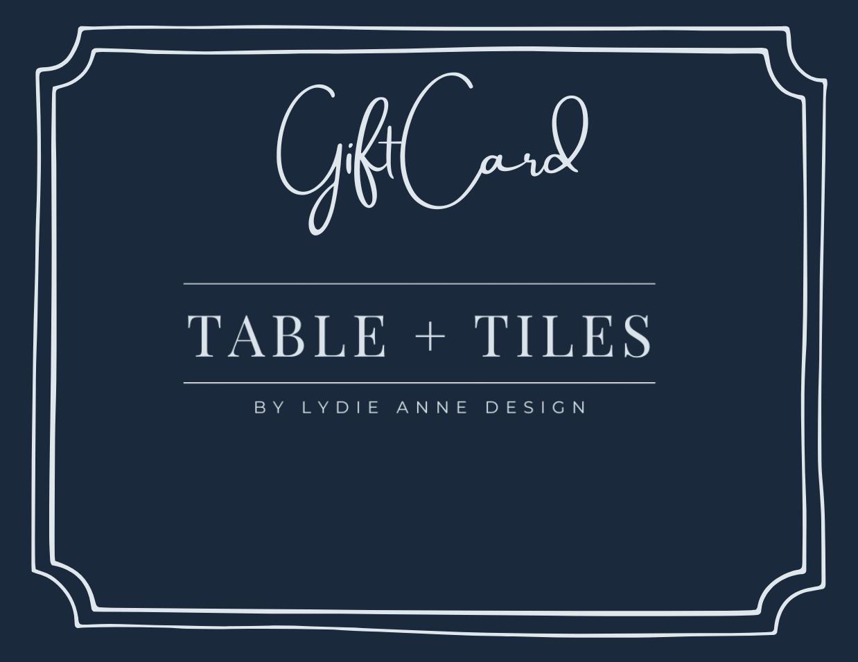 Table + Tiles Gift Card